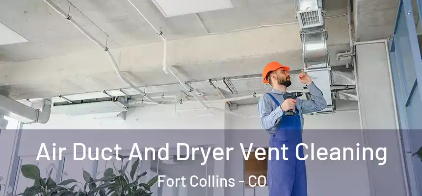 Air Duct And Dryer Vent Cleaning Fort Collins - CO