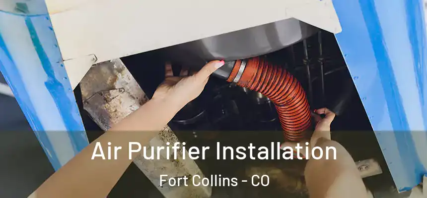  Air Purifier Installation Fort Collins - CO