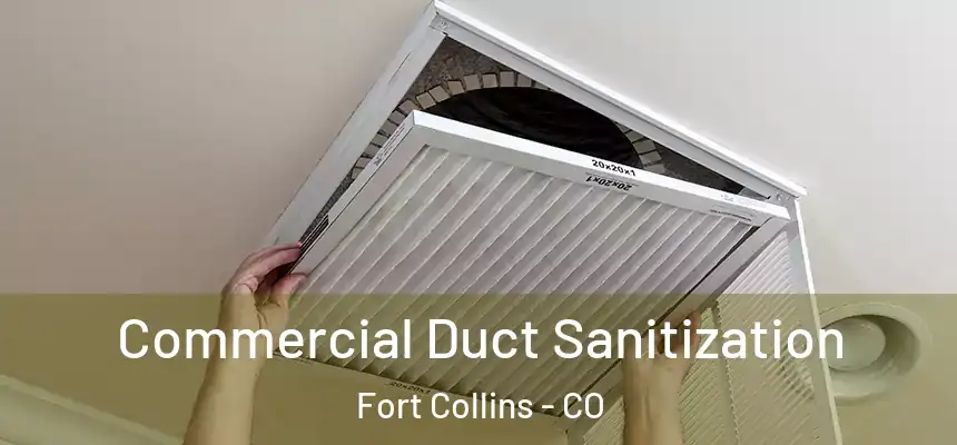  Commercial Duct Sanitization Fort Collins - CO