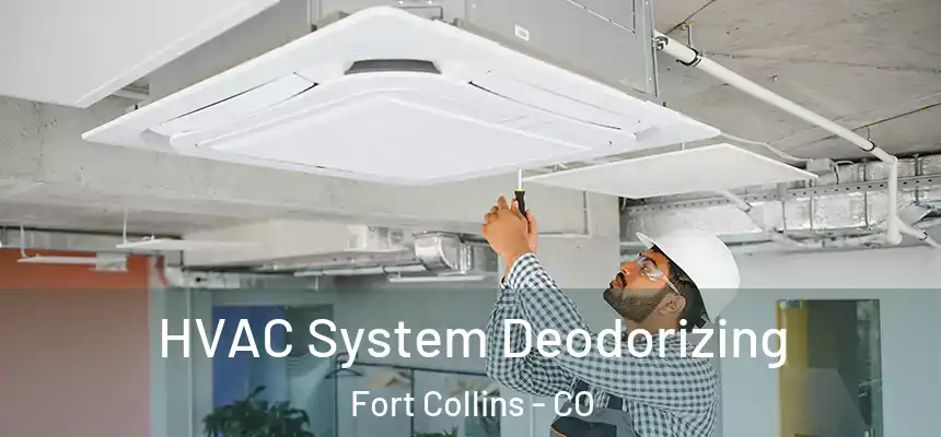  HVAC System Deodorizing Fort Collins - CO